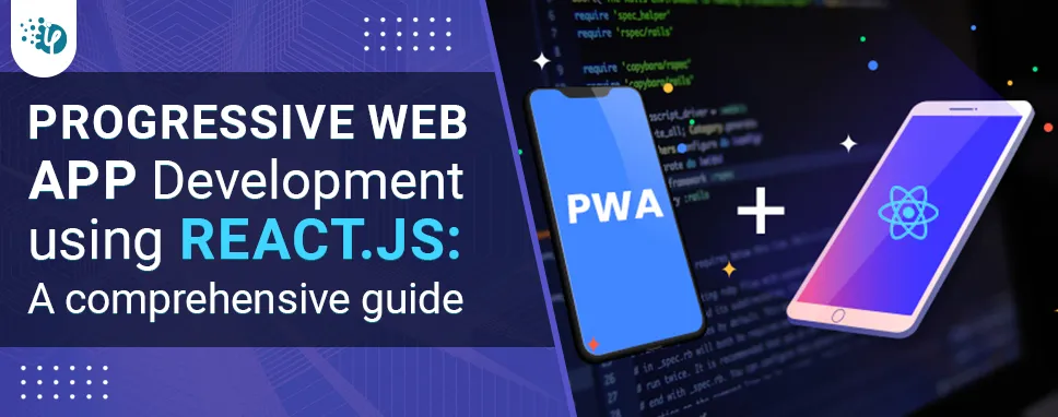 Progressive Web App Development using React.js: A comprehensive guide